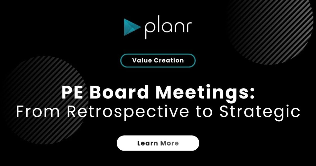 PE Board Meetings: From Retrospective to Strategic